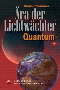 Ära der Lichtwächter - Band VI Quantum